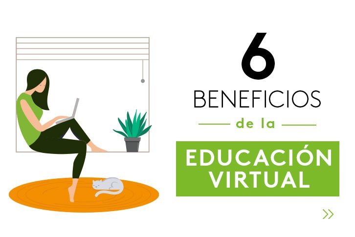 6 beneficios de la educación virtual